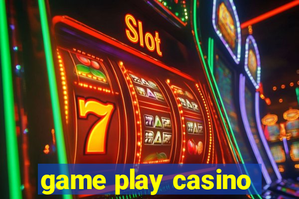 game play casino